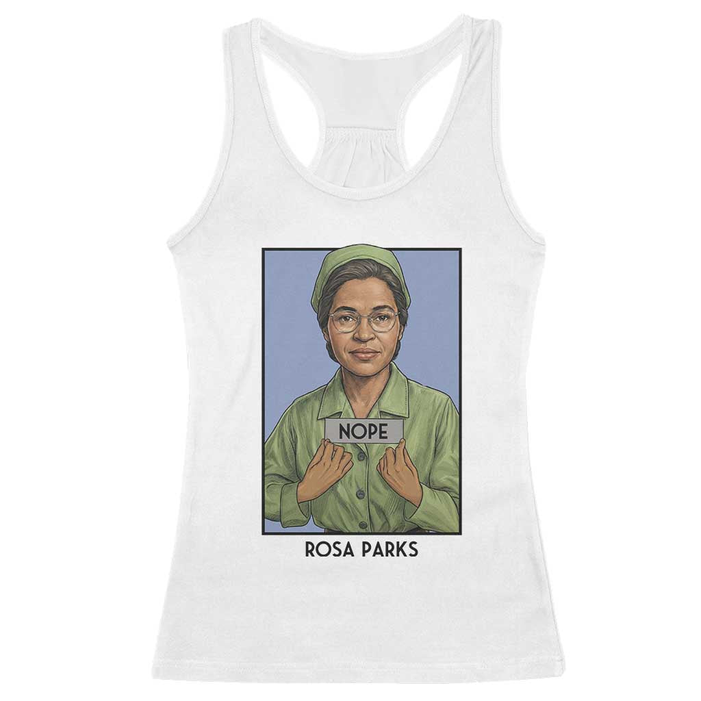 Nope Rosa Parks Racerback Tank Top Female Empowerment History Gift TS12 White Print Your Wear