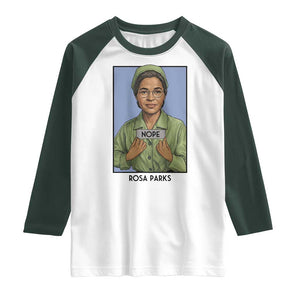 Nope Rosa Parks Raglan Shirt Female Empowerment History Gift TS12 White Dark Forest Green Print Your Wear