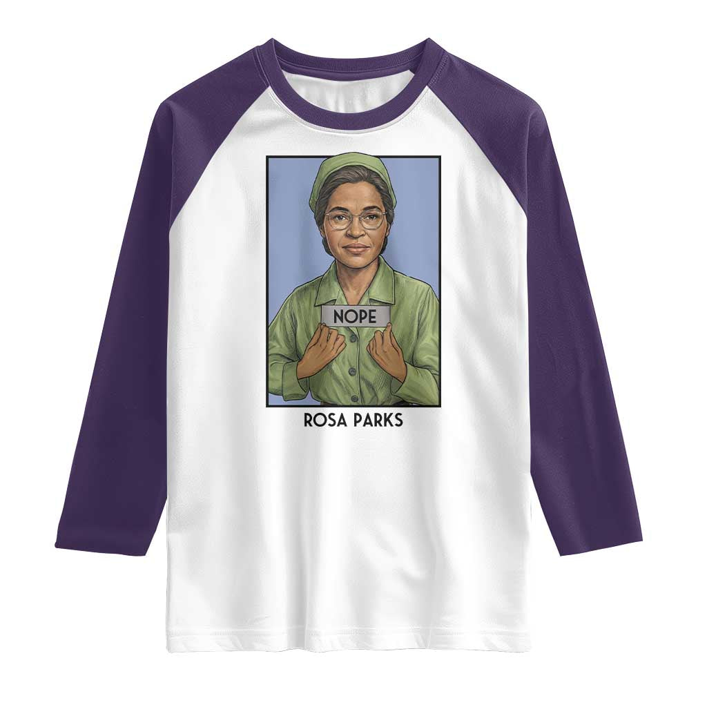 Nope Rosa Parks Raglan Shirt Female Empowerment History Gift TS12 White Purple Print Your Wear