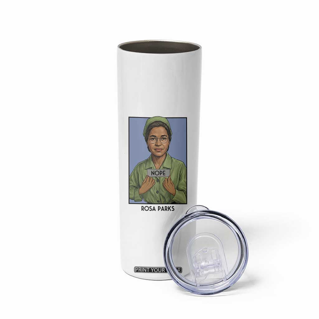 Nope Rosa Parks Skinny Tumbler Female Empowerment History Gift TS12 Print Your Wear