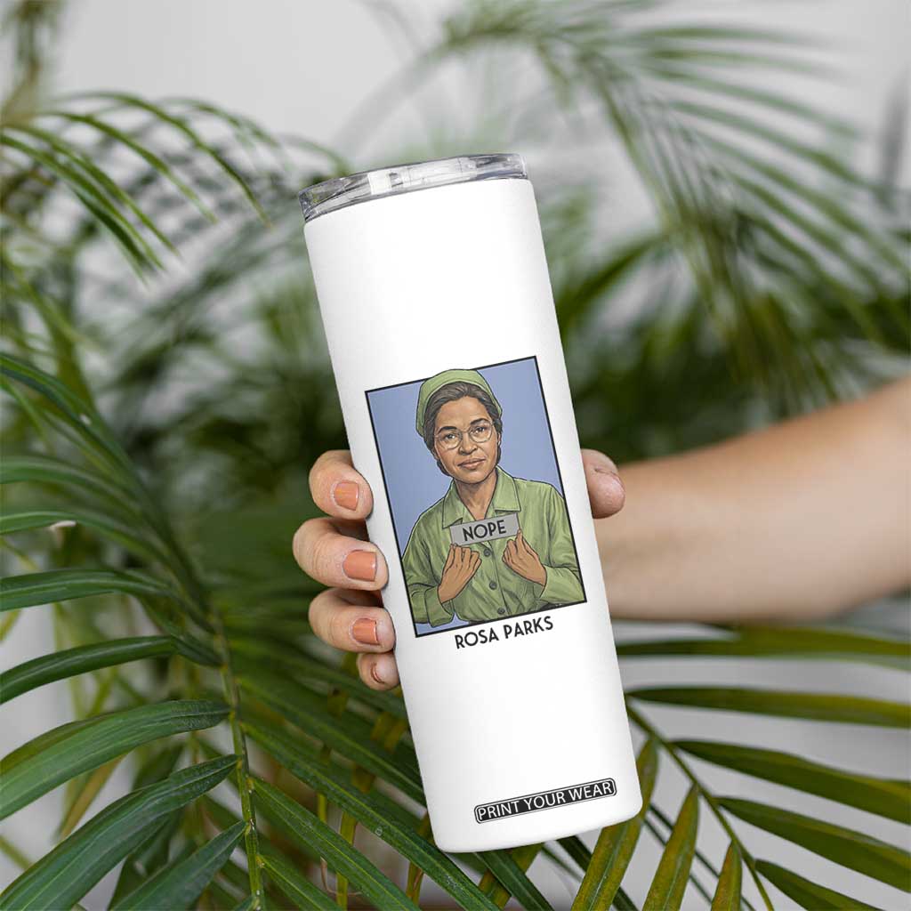 Nope Rosa Parks Skinny Tumbler Female Empowerment History Gift TS12 Print Your Wear
