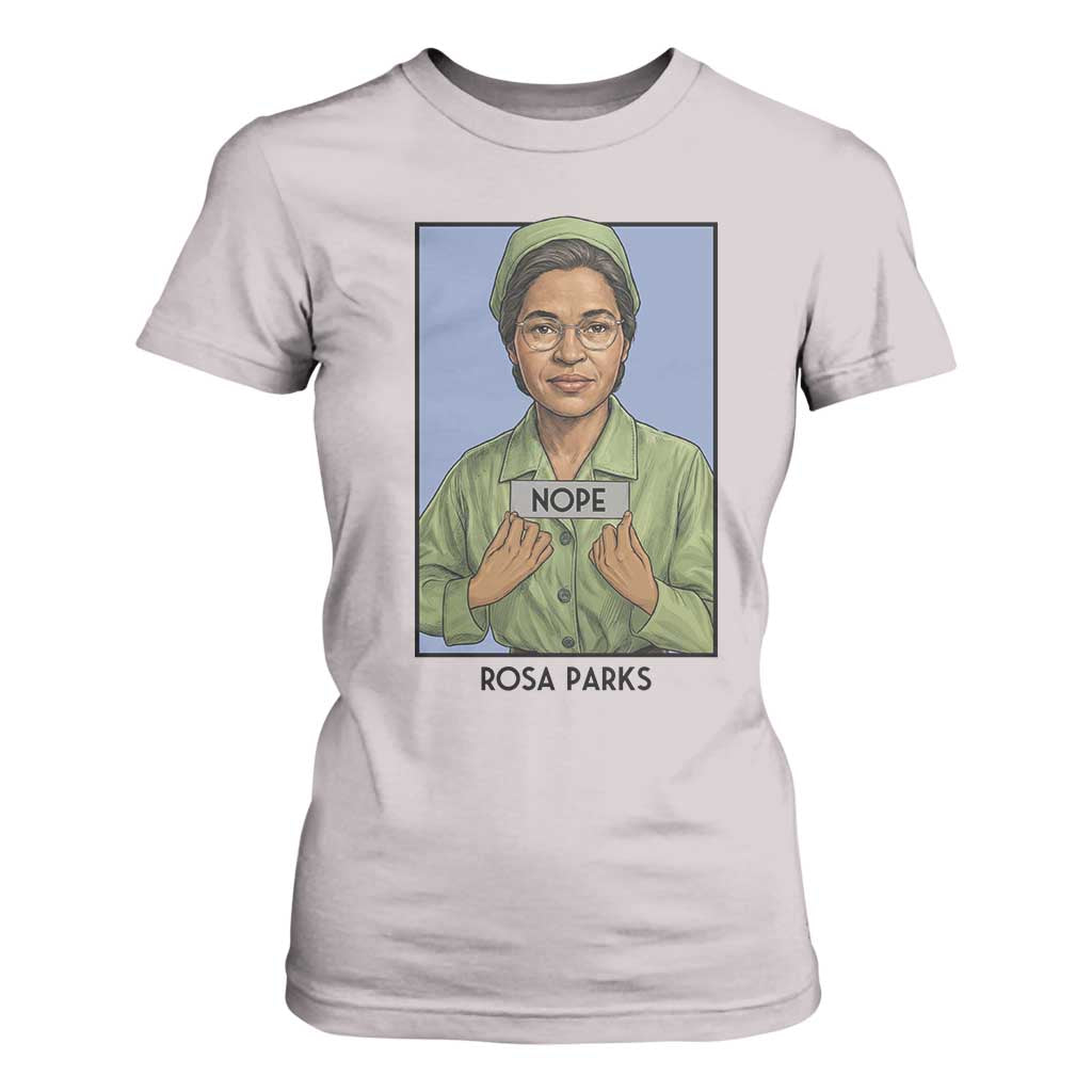 Nope Rosa Parks T Shirt For Women Female Empowerment History Gift TS12 Ice Gray Print Your Wear