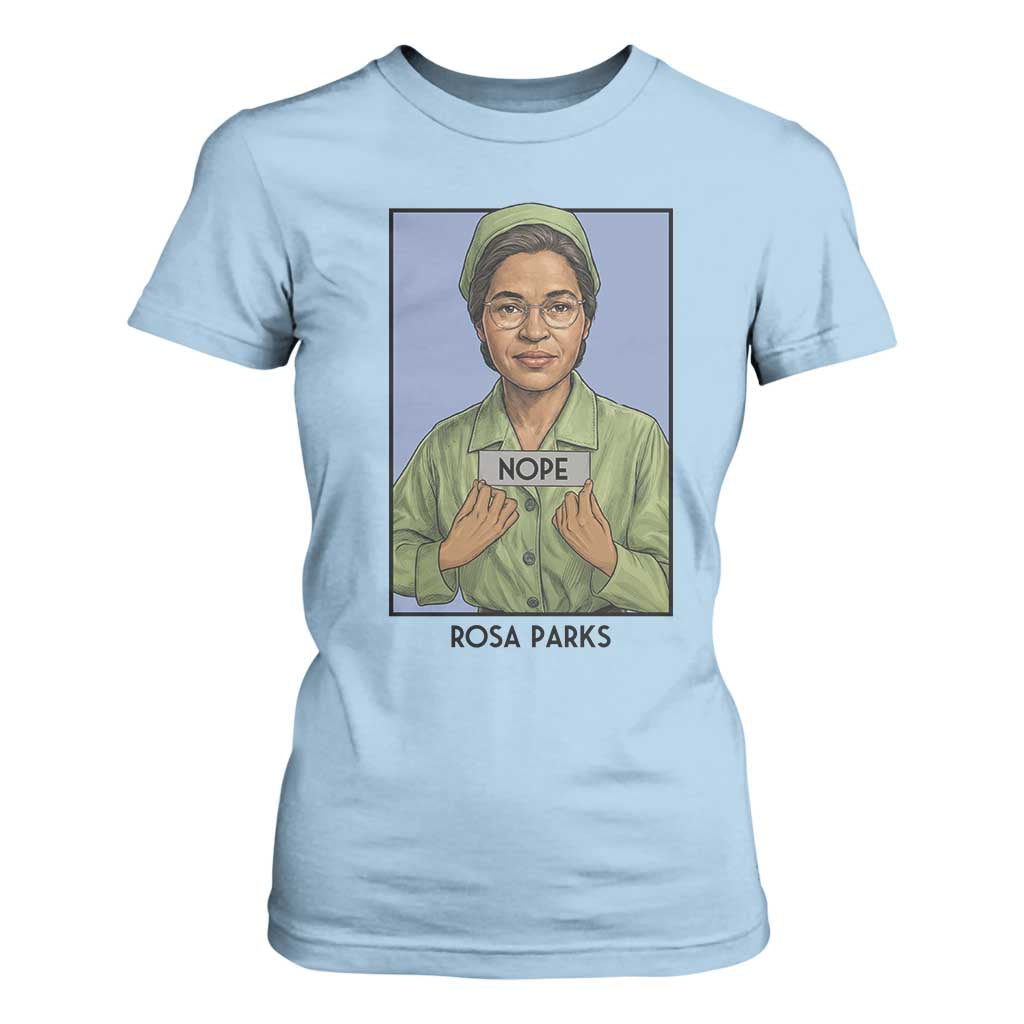 Nope Rosa Parks T Shirt For Women Female Empowerment History Gift TS12 Light Blue Print Your Wear