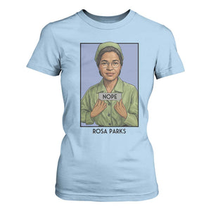 Nope Rosa Parks T Shirt For Women Female Empowerment History Gift TS12 Light Blue Print Your Wear