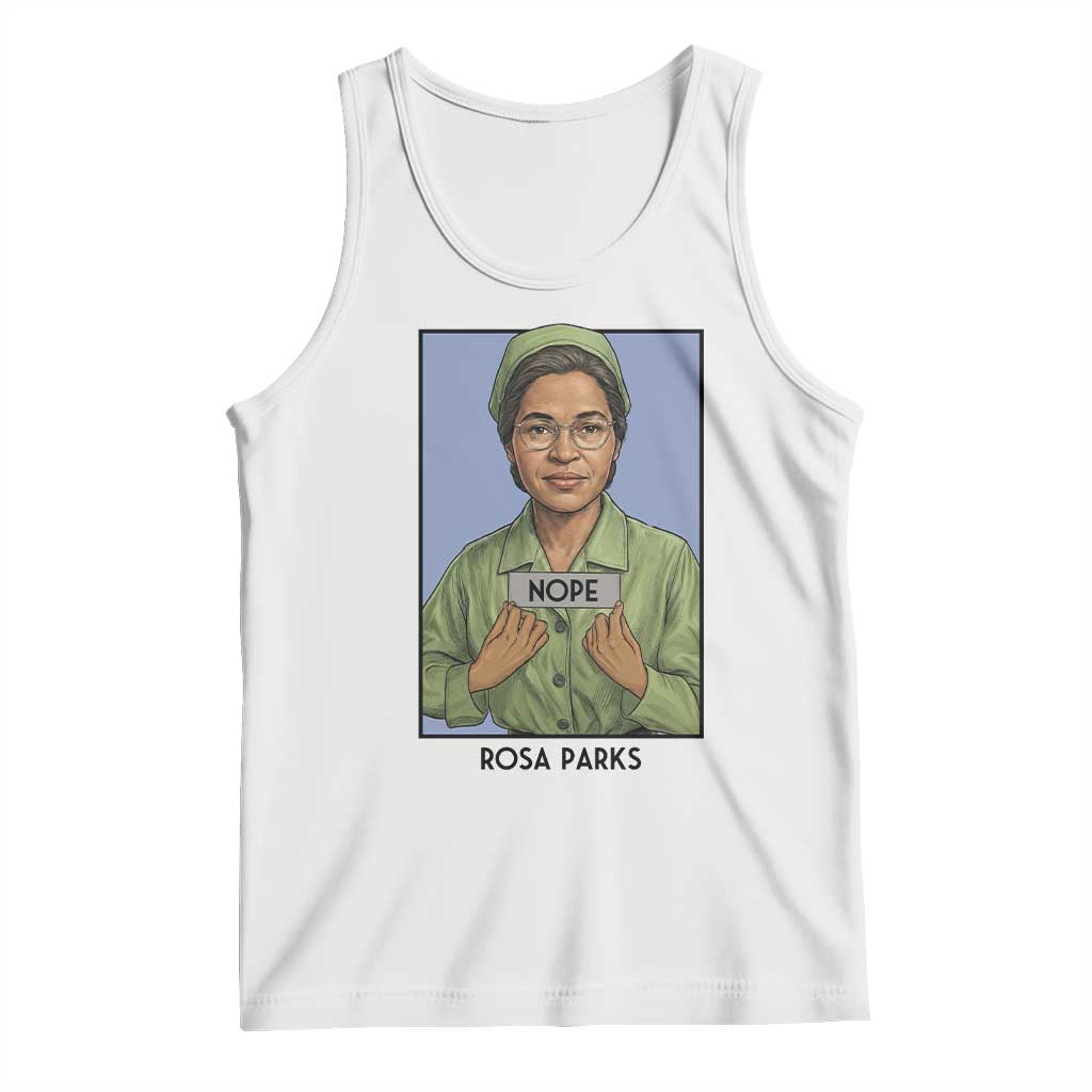 Nope Rosa Parks Tank Top Female Empowerment History Gift TS12 White Print Your Wear