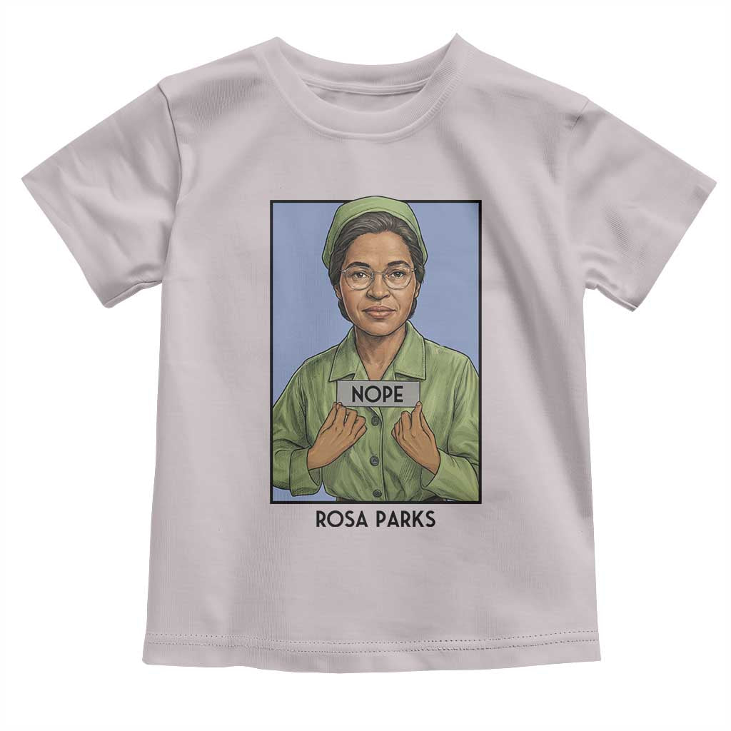 Nope Rosa Parks Toddler T Shirt Female Empowerment History Gift TS12 Ice Gray Print Your Wear