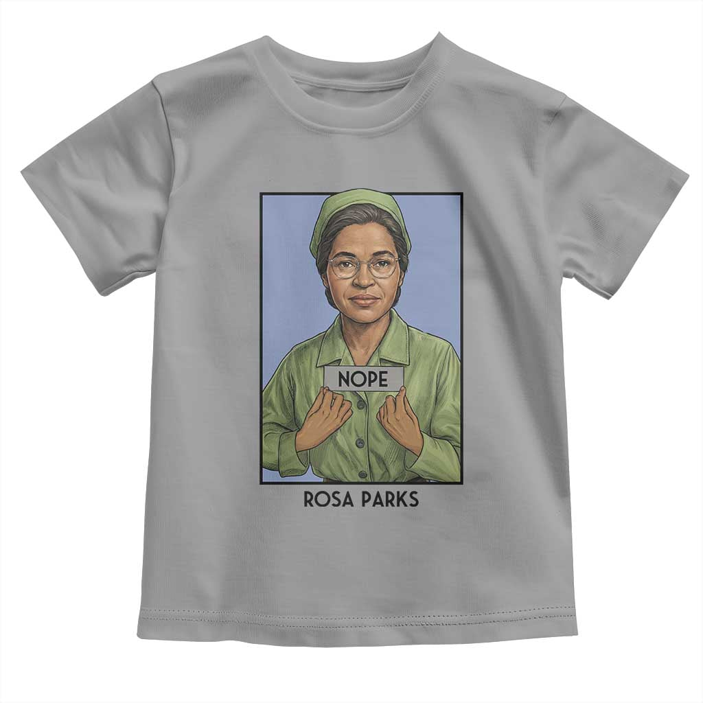 Nope Rosa Parks Toddler T Shirt Female Empowerment History Gift TS12 Sport Gray Print Your Wear