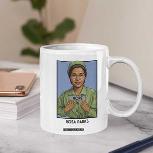 Nope Rosa Parks Coffee Mug Female Empowerment History Gift TS12 Print Your Wear
