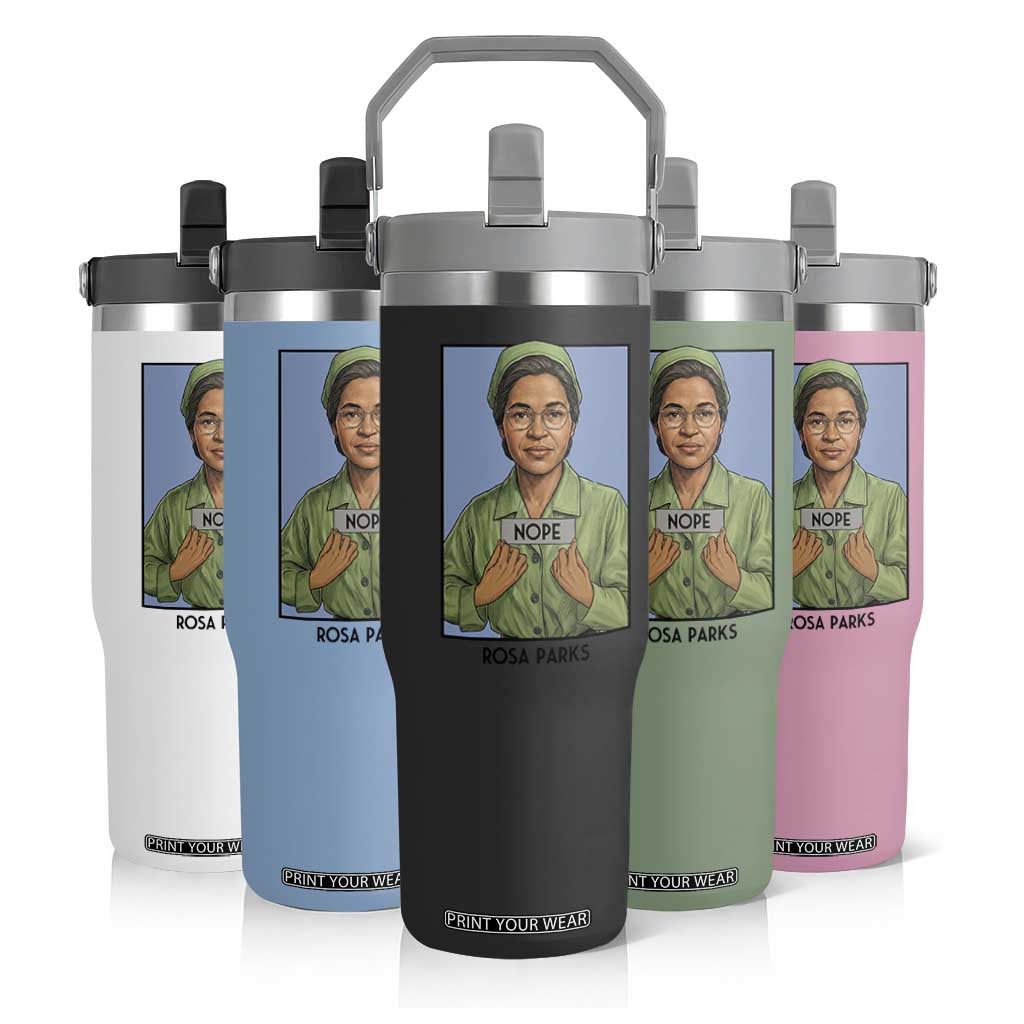 Nope Rosa Parks Flip Straw Tumbler Female Empowerment History Gift TS12 Print Your Wear