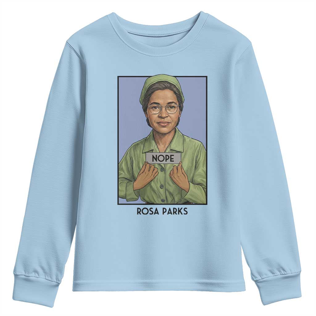 Nope Rosa Parks Youth Sweatshirt Female Empowerment History Gift TS12 Light Blue Print Your Wear