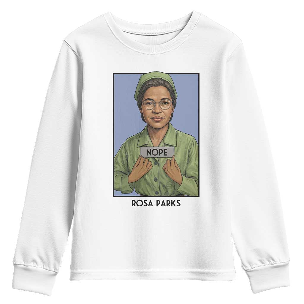 Nope Rosa Parks Youth Sweatshirt Female Empowerment History Gift TS12 White Print Your Wear