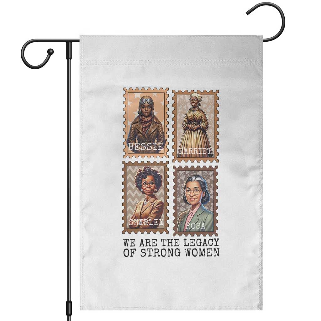 We Are The Legacy Of Strong Women Garden Flag Black History Month Gift TS12 White Print Your Wear