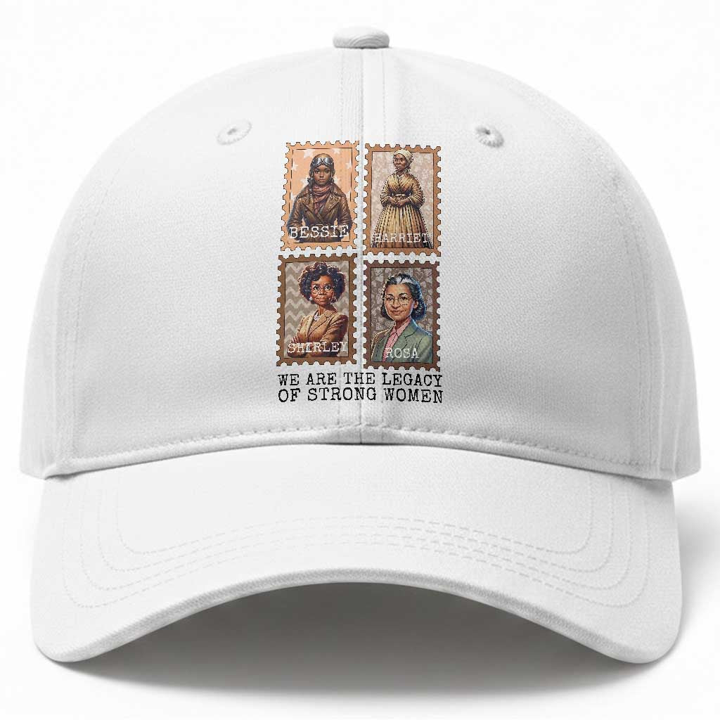 We Are The Legacy Of Strong Women Baseball Cap Black History Month Gift TS12 Print Your Wear