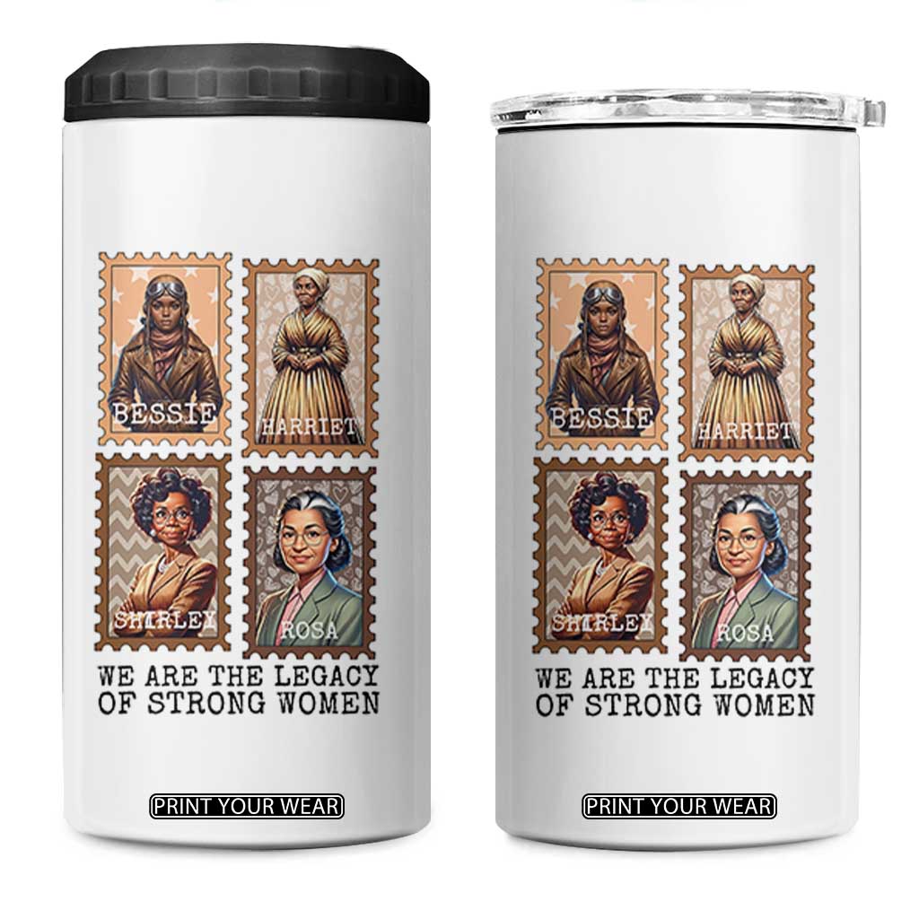 We Are The Legacy Of Strong Women 4 in 1 Can Cooler Tumbler Black History Month Gift TS12 One Size: 16 oz White Print Your Wear