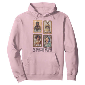 We Are The Legacy Of Strong Women Hoodie Black History Month Gift TS12 Light Pink Print Your Wear