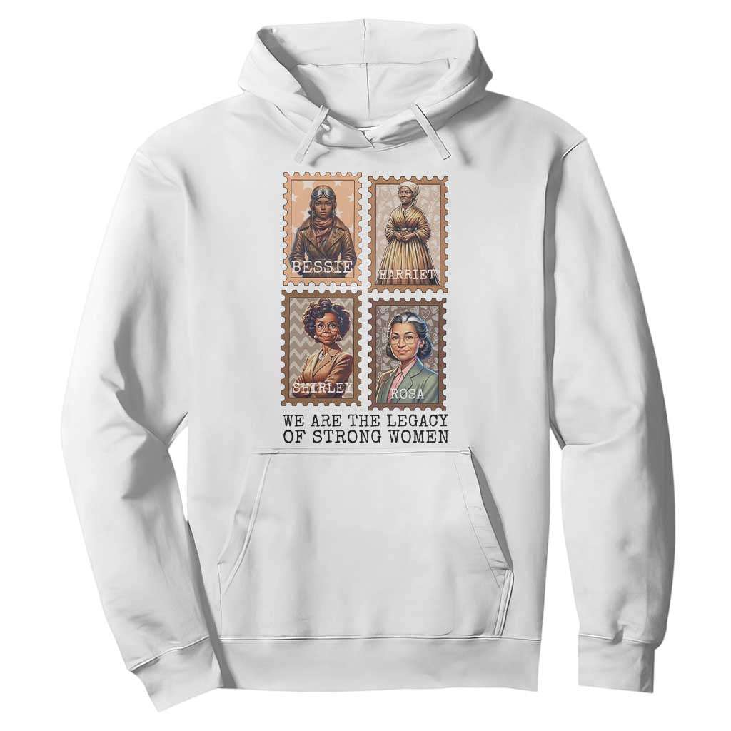 We Are The Legacy Of Strong Women Hoodie Black History Month Gift TS12 White Print Your Wear