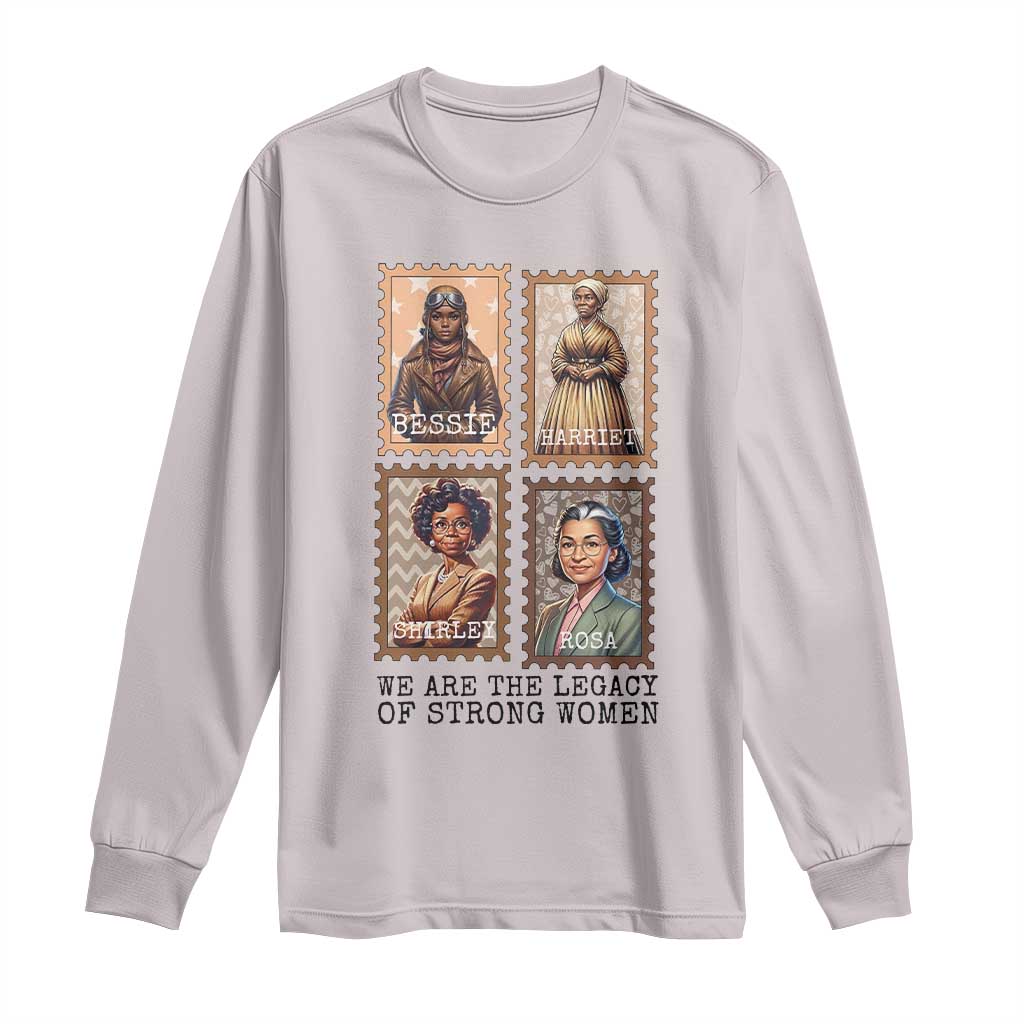 We Are The Legacy Of Strong Women Long Sleeve Shirt Black History Month Gift TS12 Ice Gray Print Your Wear