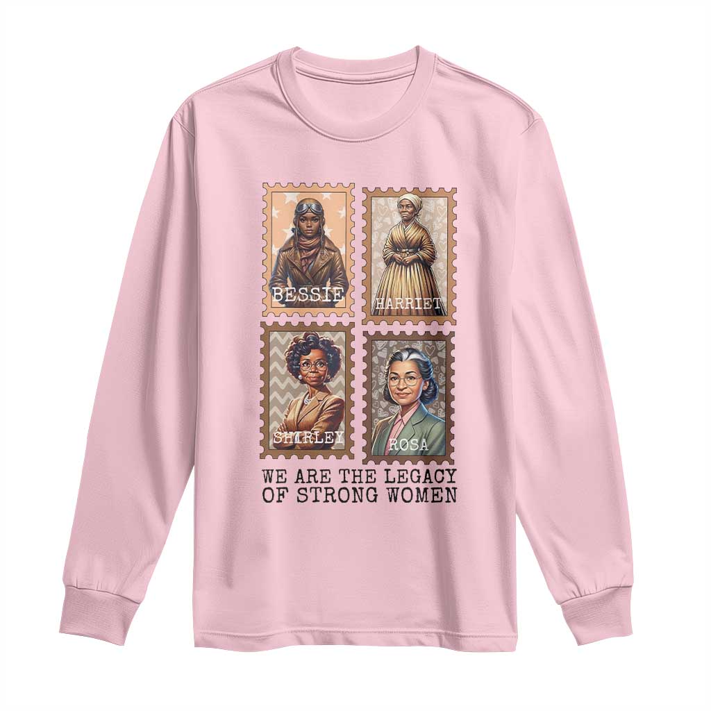 We Are The Legacy Of Strong Women Long Sleeve Shirt Black History Month Gift TS12 Light Pink Print Your Wear