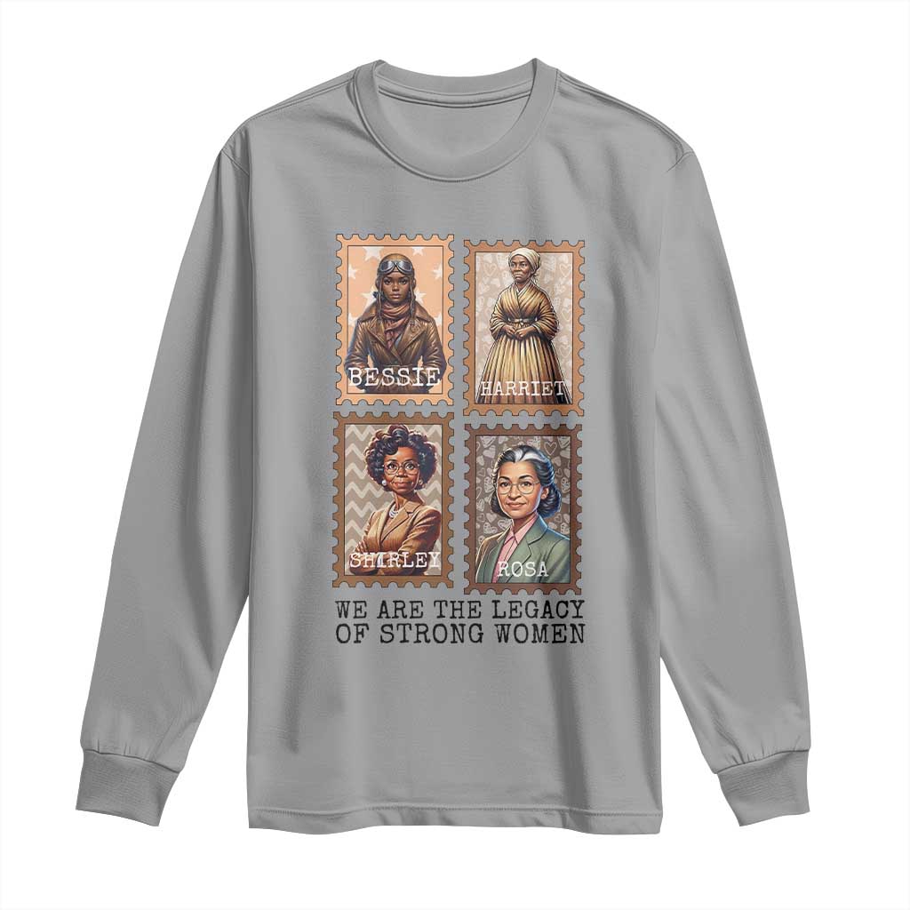 We Are The Legacy Of Strong Women Long Sleeve Shirt Black History Month Gift TS12 Sport Gray Print Your Wear