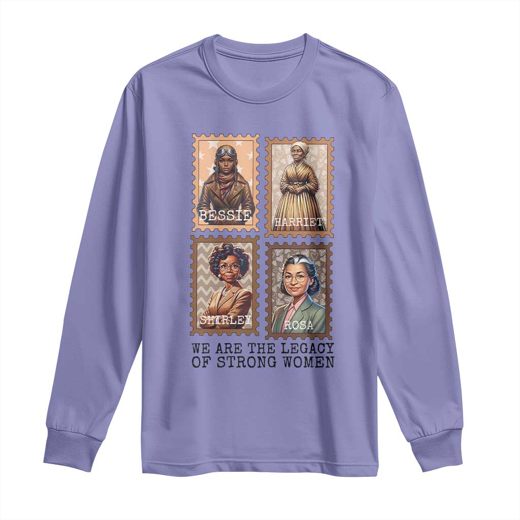 We Are The Legacy Of Strong Women Long Sleeve Shirt Black History Month Gift TS12 Violet Print Your Wear