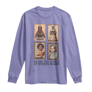 We Are The Legacy Of Strong Women Long Sleeve Shirt Black History Month Gift TS12 Violet Print Your Wear