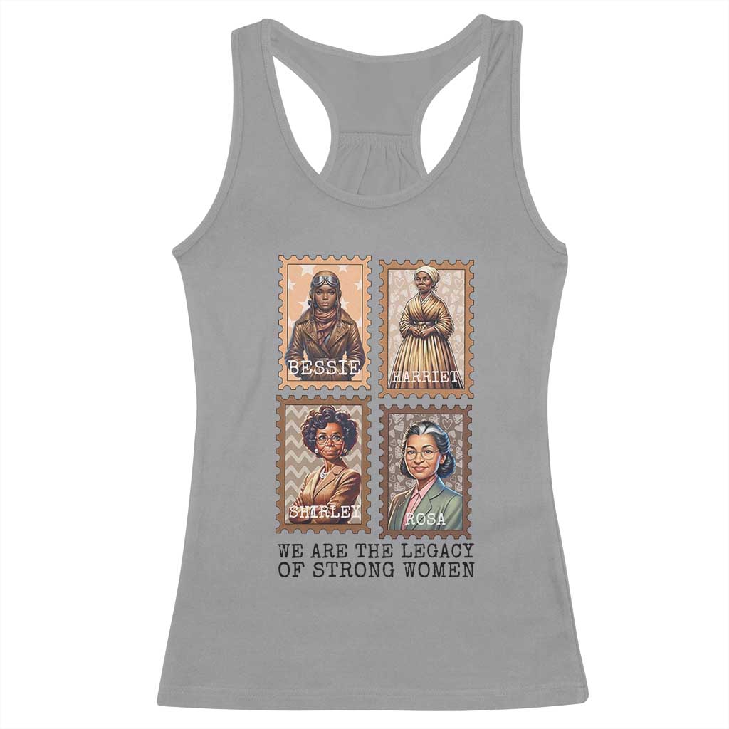 We Are The Legacy Of Strong Women Racerback Tank Top Black History Month Gift TS12 Sport Gray Print Your Wear