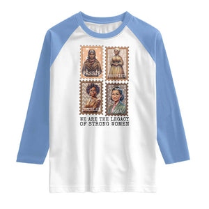 We Are The Legacy Of Strong Women Raglan Shirt Black History Month Gift TS12 White Carolina Blue Print Your Wear