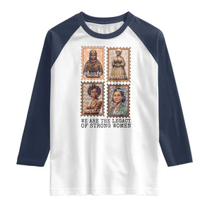 We Are The Legacy Of Strong Women Raglan Shirt Black History Month Gift TS12 White Navy Print Your Wear