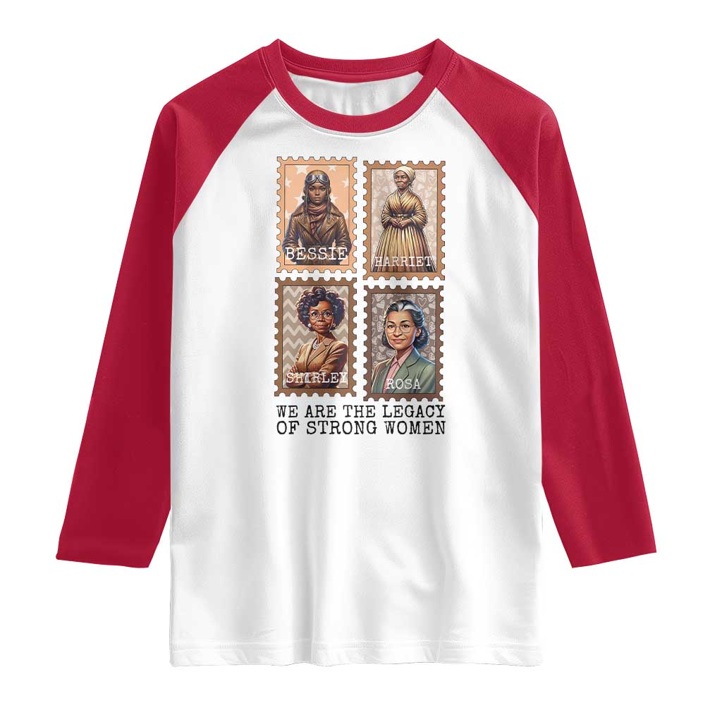 We Are The Legacy Of Strong Women Raglan Shirt Black History Month Gift TS12 White Red Print Your Wear