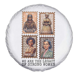We Are The Legacy Of Strong Women Spare Tire Cover Black History Month Gift TS12 Print Your Wear
