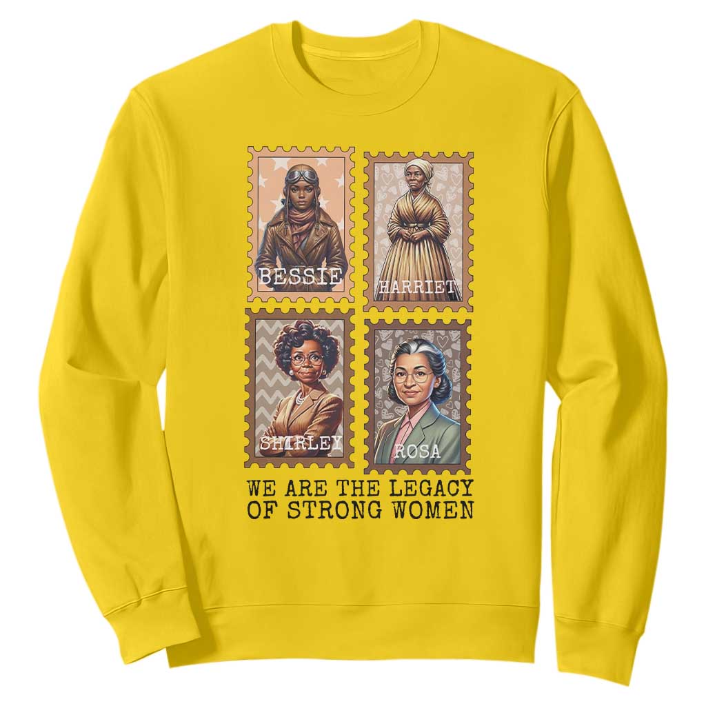 We Are The Legacy Of Strong Women Sweatshirt Black History Month Gift TS12 Daisy Print Your Wear