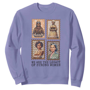 We Are The Legacy Of Strong Women Sweatshirt Black History Month Gift TS12 Violet Print Your Wear