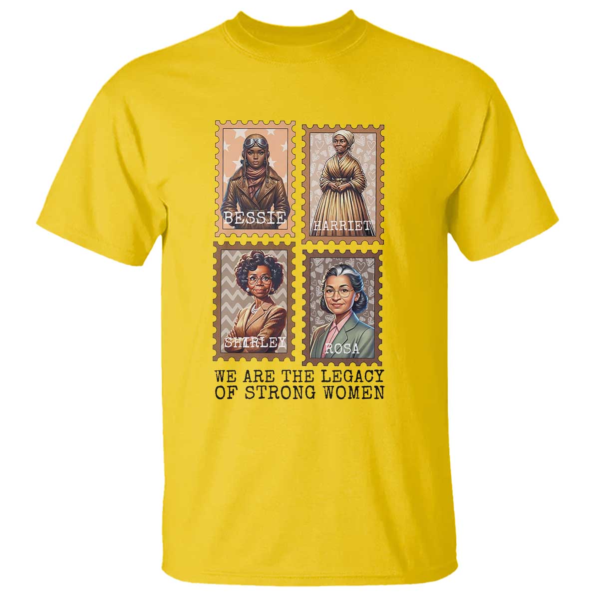 We Are The Legacy Of Strong Women T Shirt Black History Month Gift TS12 Daisy Print Your Wear