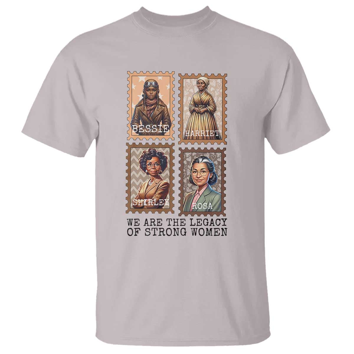 We Are The Legacy Of Strong Women T Shirt Black History Month Gift TS12 Ice Gray Print Your Wear