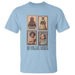 We Are The Legacy Of Strong Women T Shirt Black History Month Gift TS12 Light Blue Print Your Wear