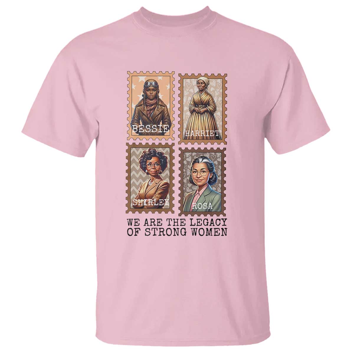 We Are The Legacy Of Strong Women T Shirt Black History Month Gift TS12 Light Pink Print Your Wear
