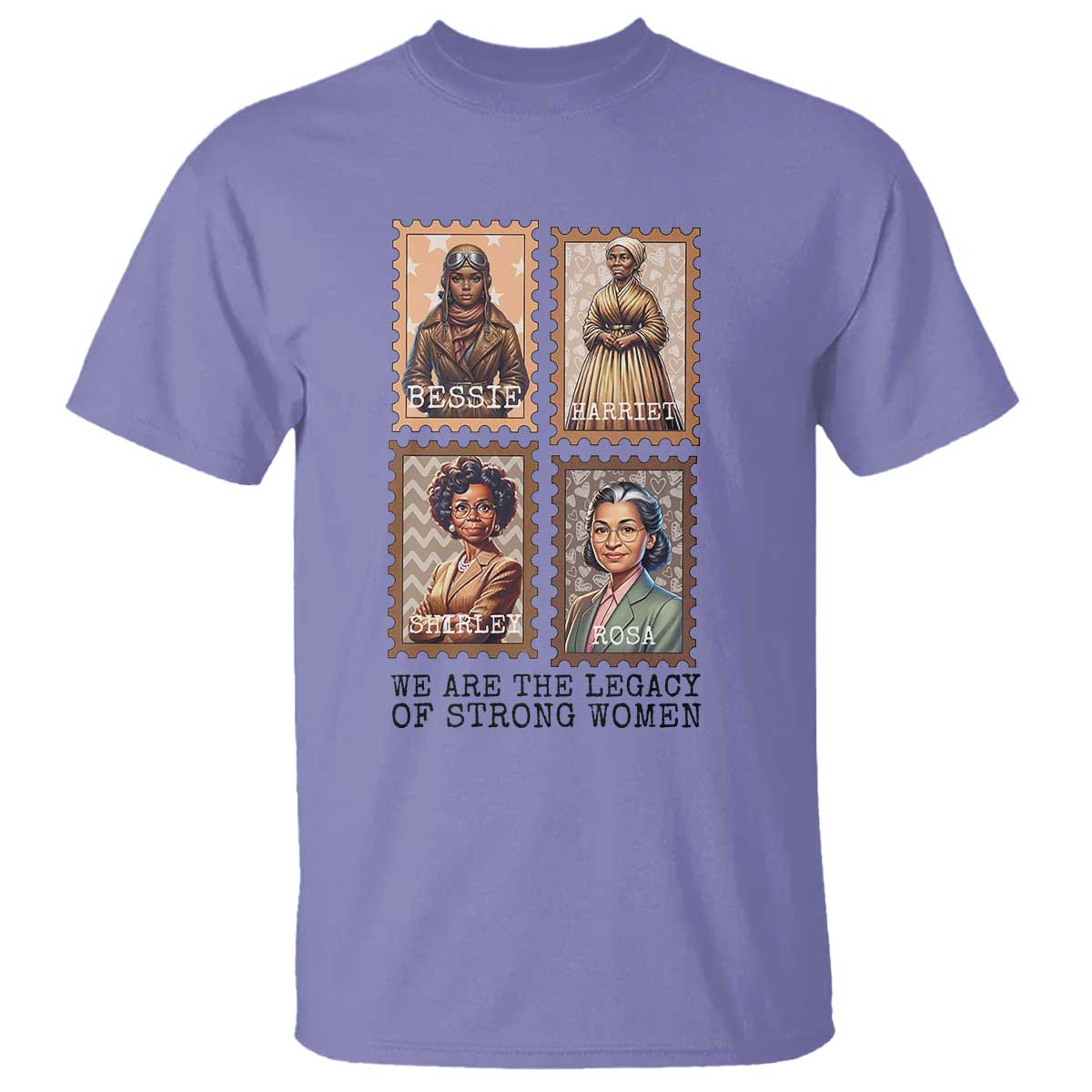 We Are The Legacy Of Strong Women T Shirt Black History Month Gift TS12 Violet Print Your Wear