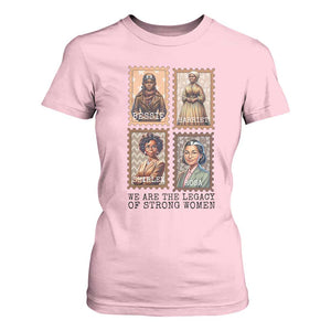 We Are The Legacy Of Strong Women T Shirt For Women Black History Month Gift TS12 Light Pink Print Your Wear