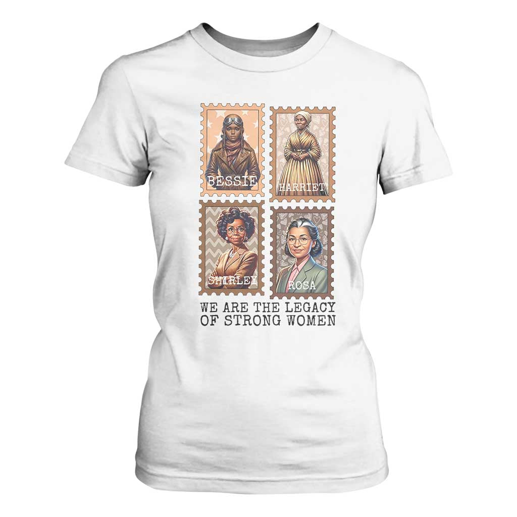 We Are The Legacy Of Strong Women T Shirt For Women Black History Month Gift TS12 White Print Your Wear