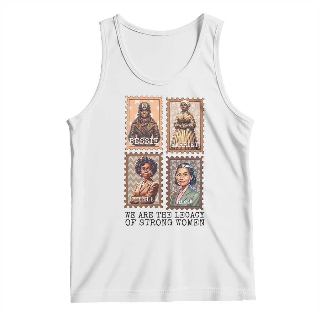 We Are The Legacy Of Strong Women Tank Top Black History Month Gift TS12 White Print Your Wear