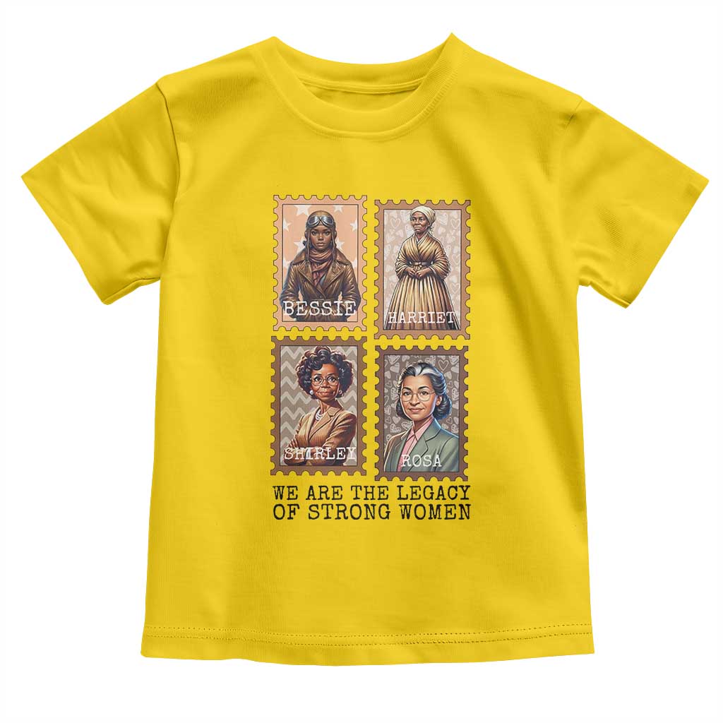 We Are The Legacy Of Strong Women Toddler T Shirt Black History Month Gift TS12 Daisy Print Your Wear