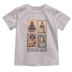 We Are The Legacy Of Strong Women Toddler T Shirt Black History Month Gift TS12 Ice Gray Print Your Wear