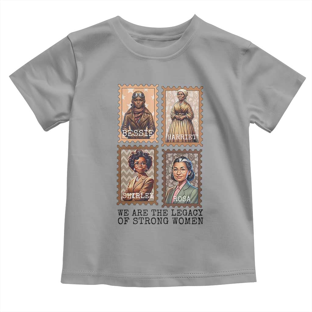 We Are The Legacy Of Strong Women Toddler T Shirt Black History Month Gift TS12 Sport Gray Print Your Wear