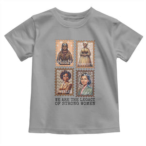 We Are The Legacy Of Strong Women Toddler T Shirt Black History Month Gift TS12 Sport Gray Print Your Wear