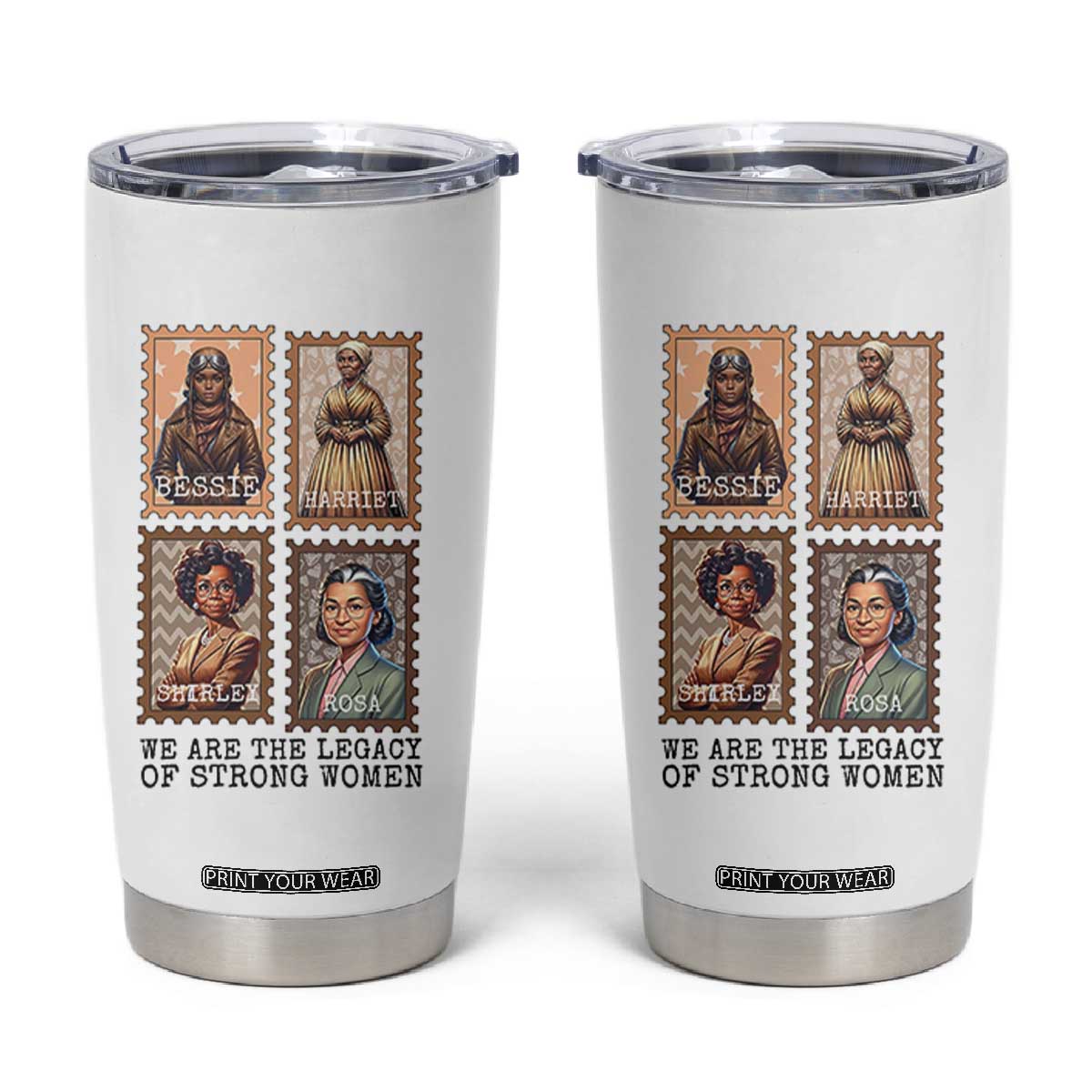 We Are The Legacy Of Strong Women Tumbler Cup Black History Month Gift TS12 White Print Your Wear