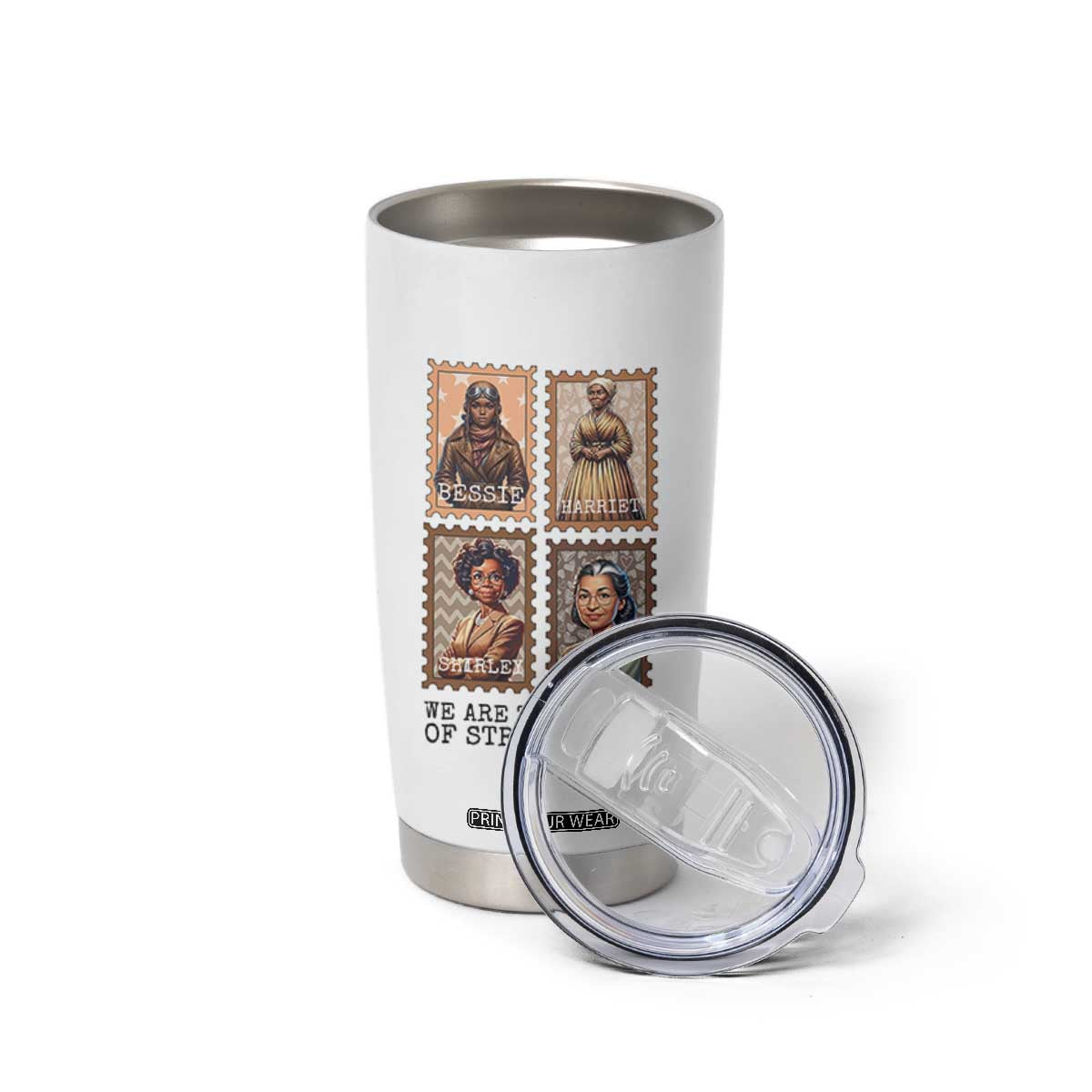 We Are The Legacy Of Strong Women Tumbler Cup Black History Month Gift TS12 Print Your Wear