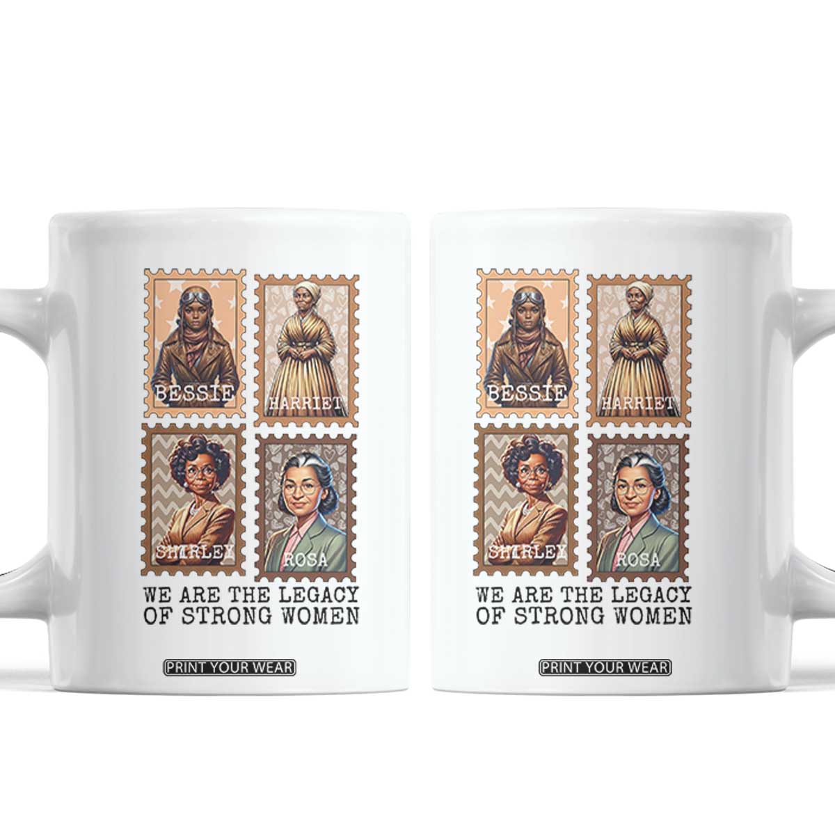 We Are The Legacy Of Strong Women Coffee Mug Black History Month Gift TS12 White Print Your Wear