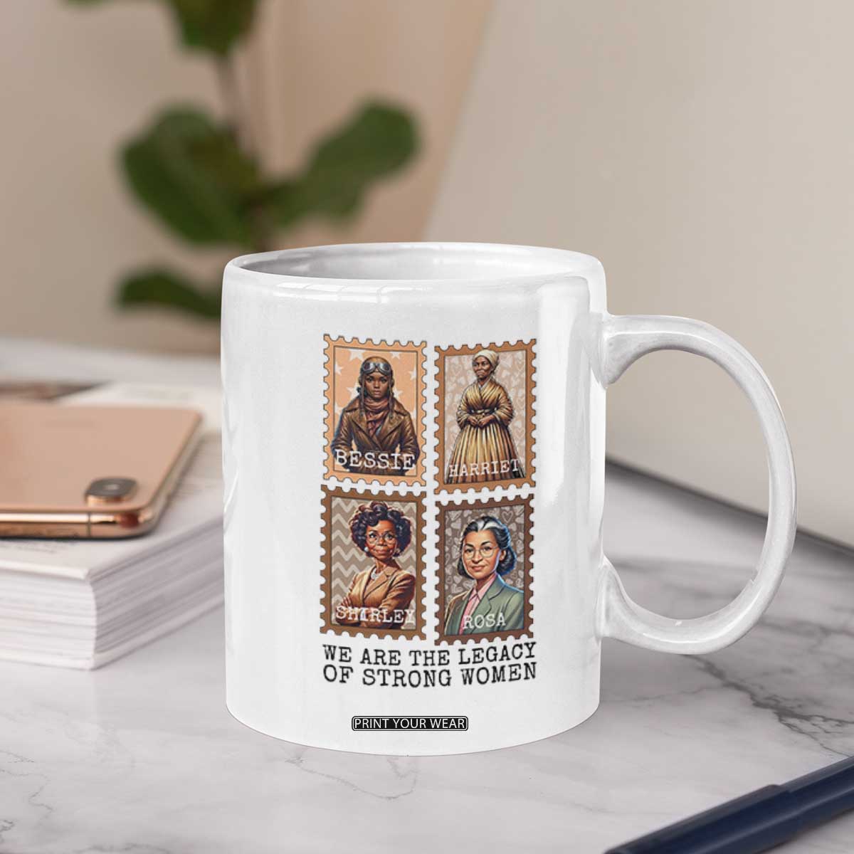 We Are The Legacy Of Strong Women Coffee Mug Black History Month Gift TS12 Print Your Wear