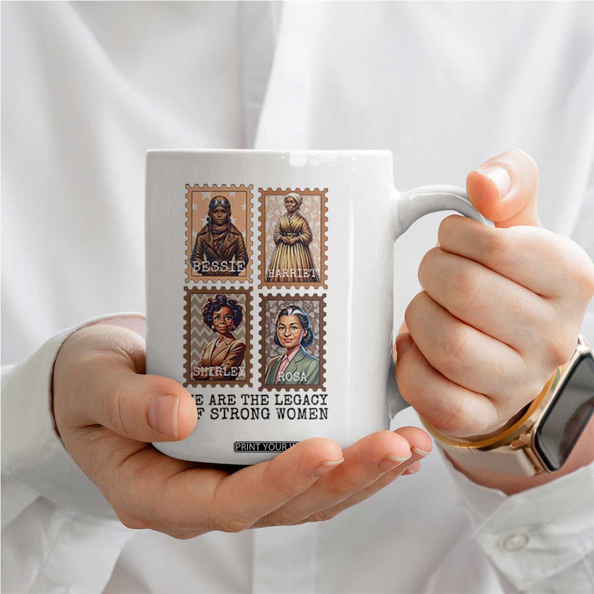 We Are The Legacy Of Strong Women Coffee Mug Black History Month Gift TS12 Print Your Wear