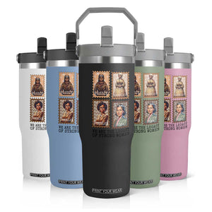 We Are The Legacy Of Strong Women Flip Straw Tumbler Black History Month Gift TS12 Print Your Wear